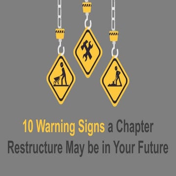 10 Warning Signs a Chapter Restructure May Be In Your Future