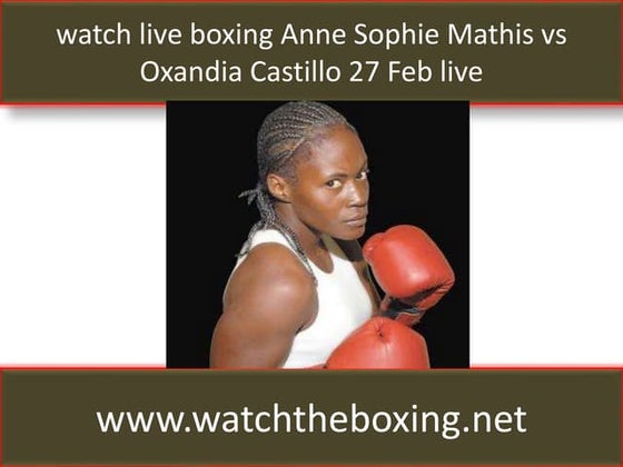 anne sophie mathis vs oxandia castillo fight live | PPTX