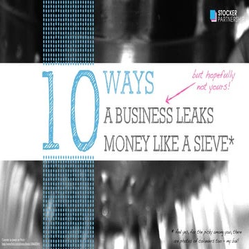 10 ways a business leaks money like a sieve