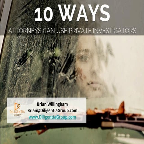 10 Ways to Use a Private Investigator Every Attorney Should Know
