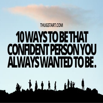 10 Ways To Be That Confident Person You Always Wanted To Be