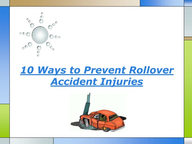 10 ways to prevent rollover accident injuries | PPTX