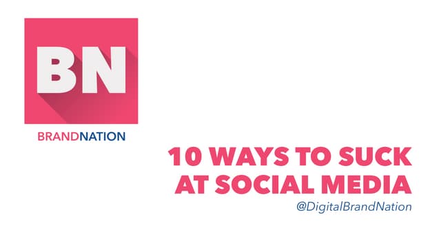 10 Ways To Suck At Social Media 10 Ways To Suck At Social Media
