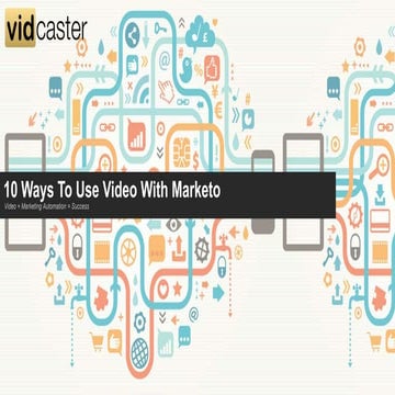 10 Ways To Use Video With Marketo