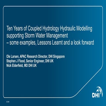 Ten Years of Coupled Hydrology and Hydraulic Modelling Supporting Storm Water...