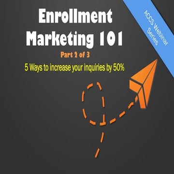 5 Tips for Growing inquiries by 50 percent - Enrollment Marketing 101 Part 2 ...