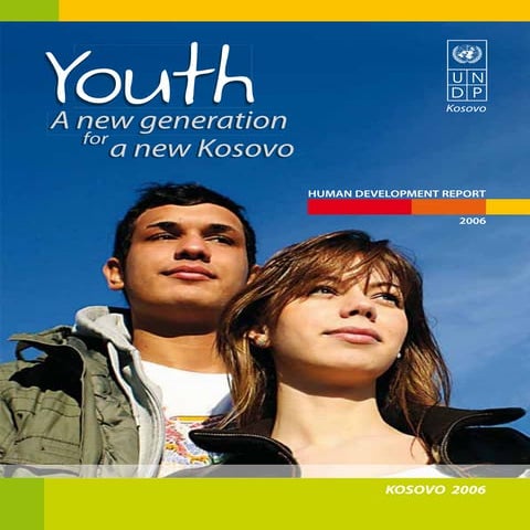 “Kosovo Human Development Report: Youth-A new generation for a new Kosovo” (U...
