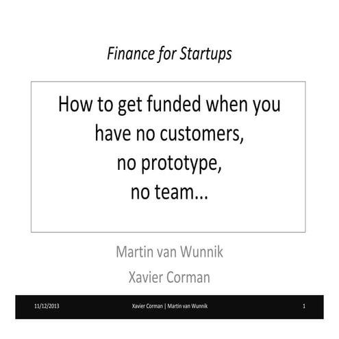 How to get funded when you have no customers, no prototype, no team...