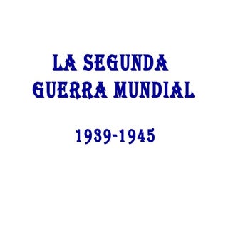La Segunda Guerra Mundial