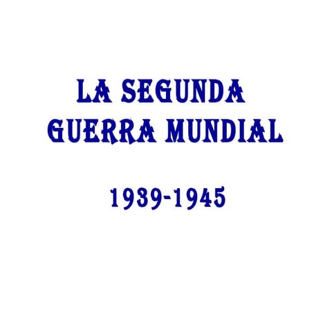 La Segunda Guerra Mundial