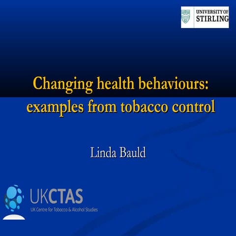Changing Lifestyle Lessons from Tobacco Control | Prof Linda Bauld