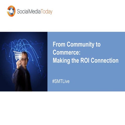 From Community to Commerce: Making the ROI Connection