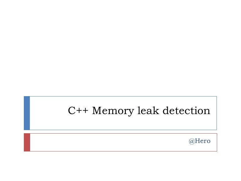 C++ memory leak detection