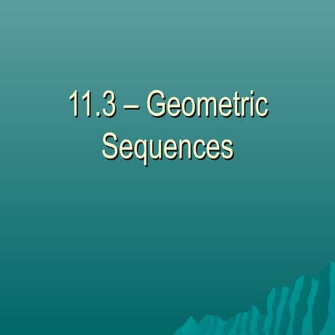 11.3  geometric sequences