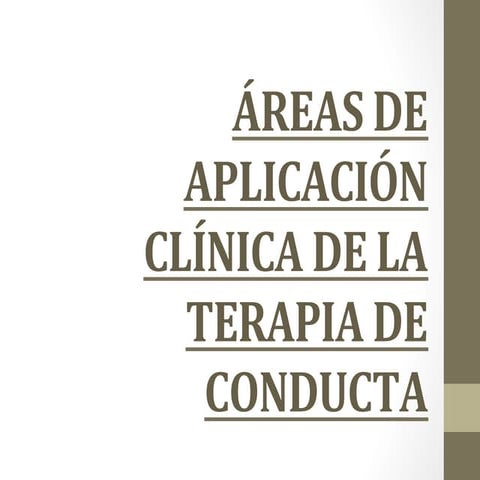 áreas de aplicación clínica de la terapia de conducta