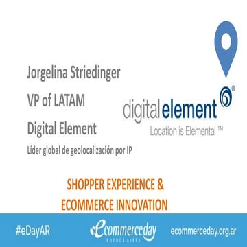 Presentación Jorgelina Striedinger | Digital Element - eCommerce Day Buenos A...