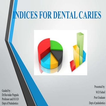 DENTAL CARIES - INDICES