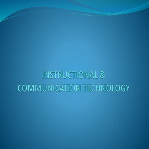INSTRUCTIONAL & COMMUNICATION TECHNOLOGY