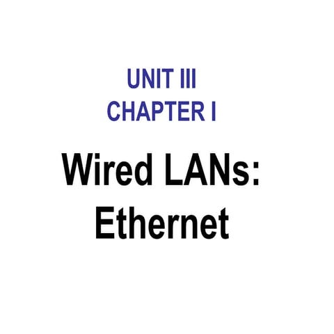 SYBSC IT COMPUTER NETWORKS UNIT III Wired LANS: Ethernet