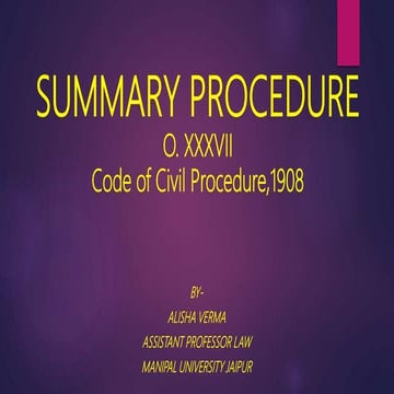 O. XXXVII OF CPC,1908 [SUMMARY PROCEDURE]