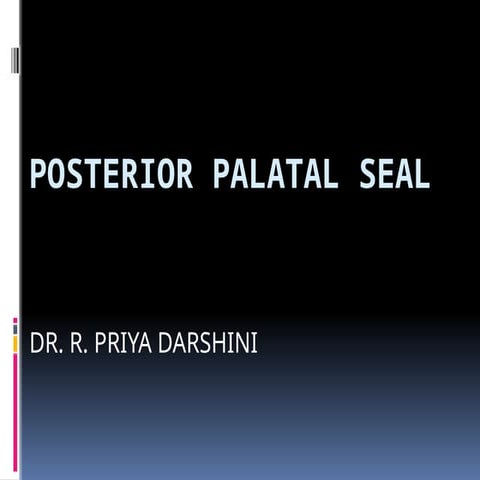 11. posterior           palatal seal 1.pptx