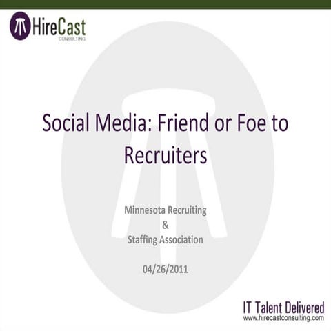 Social Media - Friend or Foe for Recruiters?