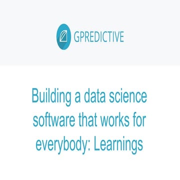 "What we learned from 5 years of building a data science software that actual...