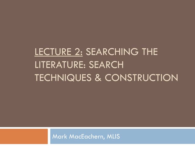 Searching the Literature: Search Techniques and Construction