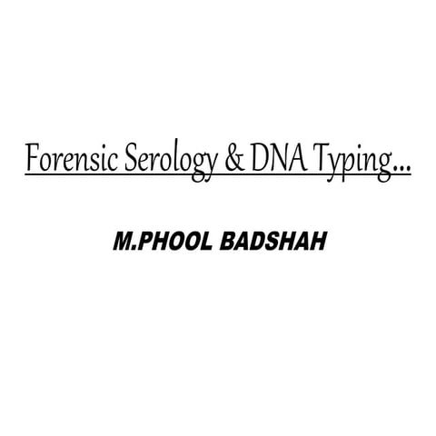 Forensic Issues in Forensic Serology & DNA Typing.pptx