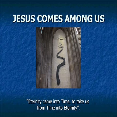 11 Jesus Comes Among Us