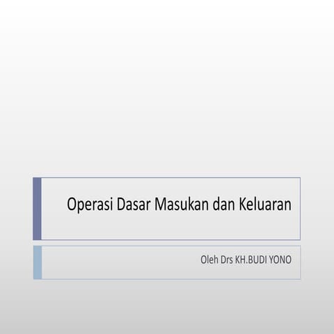 11   operasi dasar masukan dan keluaran