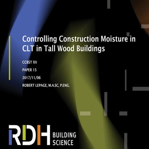 Moisture Uptake Testing for CLT Floor Panels in a Tall Wood Building in Vancouver