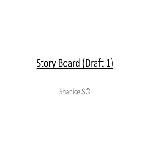Storyboard draft 1 | PPTX