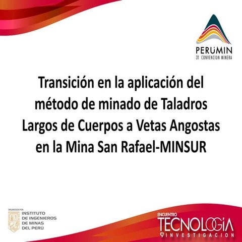 PERUMIN 31: Transición en la Aplicación del Método de Minado de Taladros Larg...