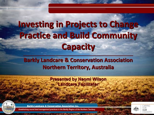 Investing in projects to change practice and build community capacity. Naomi Wilson