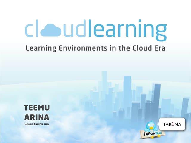 Cloud Learning: Learning Environments in the Cloud Era