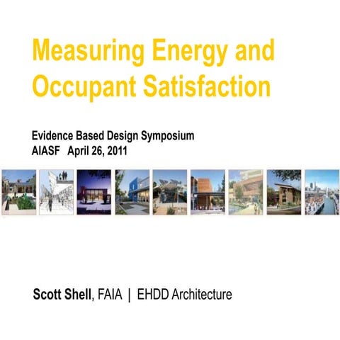 Measuring Energy and Occupant Satisfaction, a Evidence Based Design Presentation