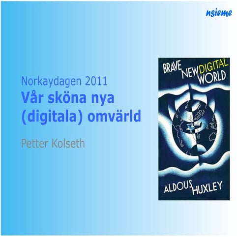 Vår sköna nya (digitala) omvärld