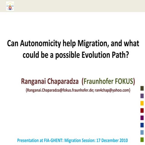Ranganai Chaparadza: Can Autonomicity help Migration, and what could be a pos...