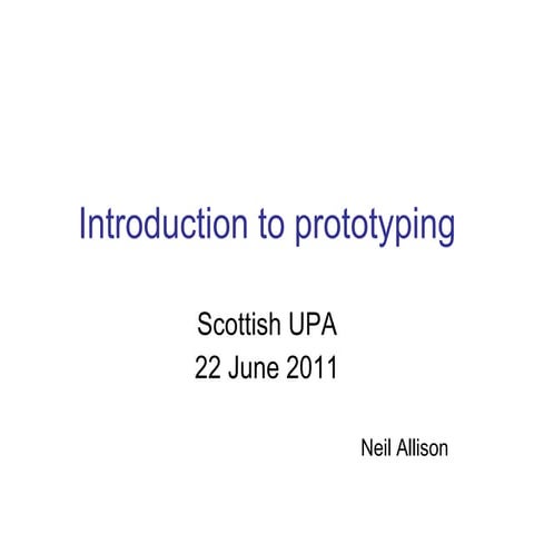 Introduction to Prototyping - Scottish UPA - June 2011