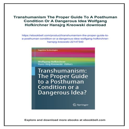 Transhumanism The Proper Guide To A Posthuman Condition Or A Dangerous Idea W...