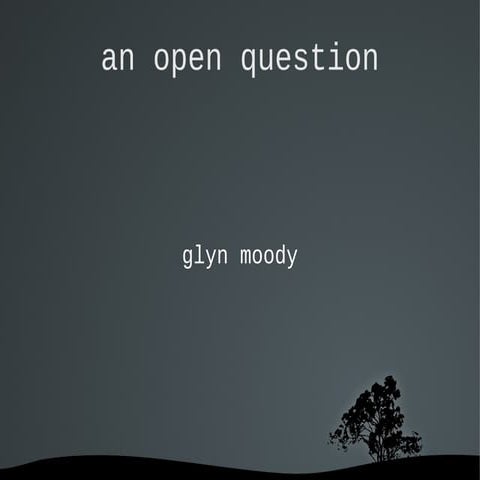Glyn Moody - open question