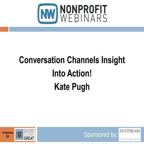 Conversation Channels Insight Into Action!