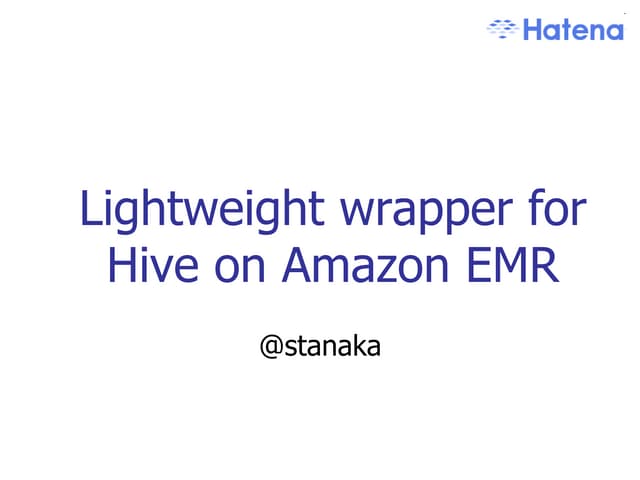 Lightweight wrapper for Hive on Amazon EMR