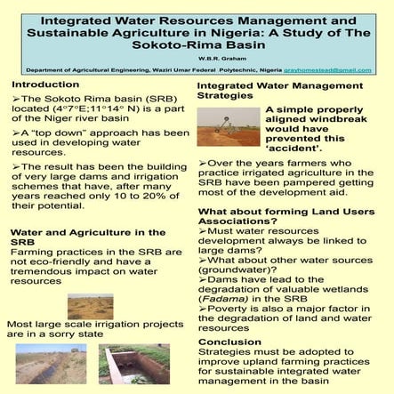 Integrated water resources management and sustainable agriculture in Nigeria: a study of the Sokoto-Rima basin - W.B.R. Graham, Principal Lecturer, Department Of Agricultural Engineering, Waziri Umaru Federal Polytechnic, Nigeria.