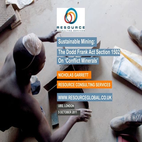 Sustainable Mining: The Dodd Frank Act Section 1502 On "Conflict Minerals"