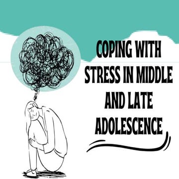 COPING WITH STRESS IN MIDDLE AND LATE ADOLESCENCE | PPTX