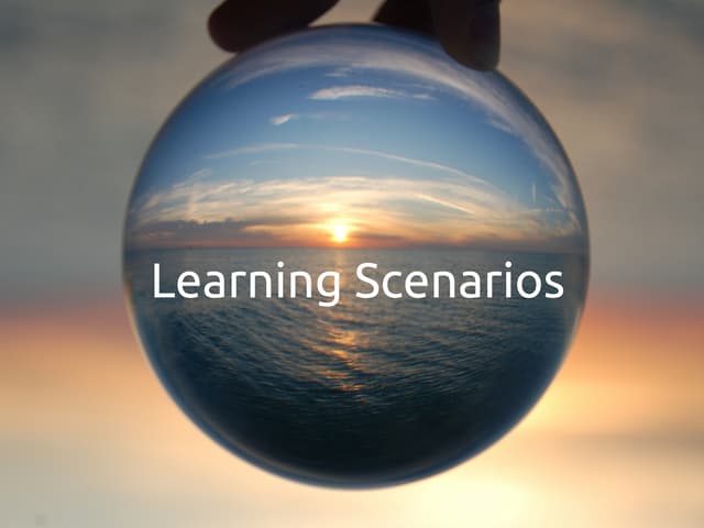 Learning Scenarios