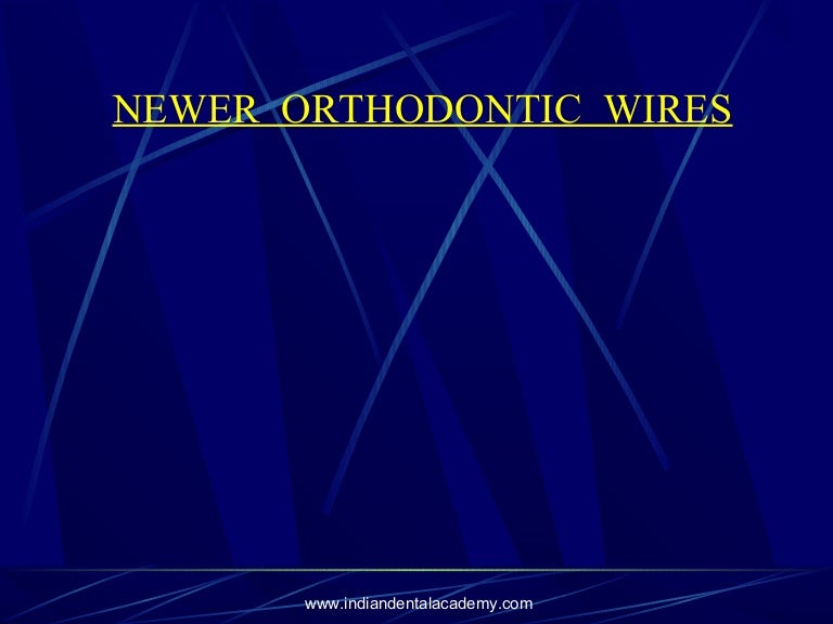 newer orthodontic wires