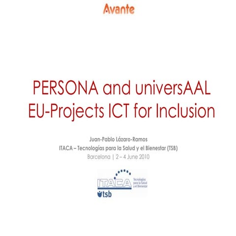 PERSONA and universAAL EU-Projects ICT for Inclusion